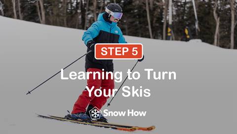 Step 5 Learning to Turn Your Skis