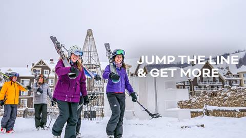 Jump the line & get more
