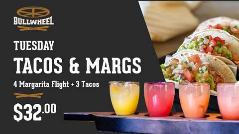 Tuesday Tacos & Margs for $32