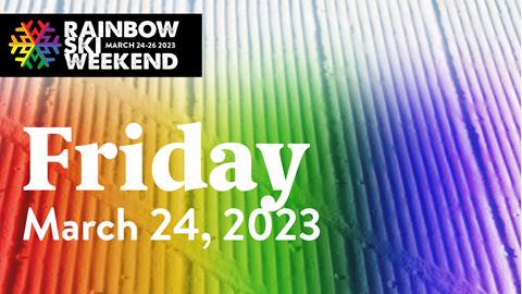 Rainbow Ski Weekend  Friday, March 24 2023