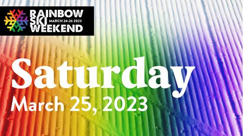 Rainbow Ski Weekend  Saturday, March 25 2023