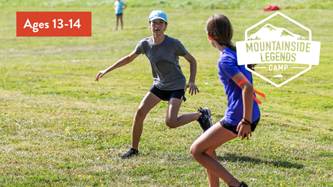 Mountainside Legends (Ages 13-14)