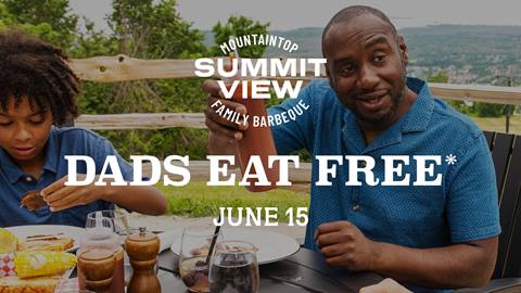 Dads Eat Free* on June 15 at Summitview Mountaintop Family BBQ