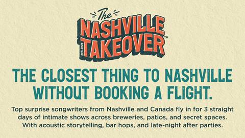 The Nashville Takeover™  THE CLOSEST THING TO NASHVILLE WITHOUT BOOKING A FLIGHT.  Top surprise songwriters from Nashville and Canada fly in for 3 straight days of intimate shows across breweries, patios, and secret spaces. With acoustic storytelling, bar hops, and late-night after parties.