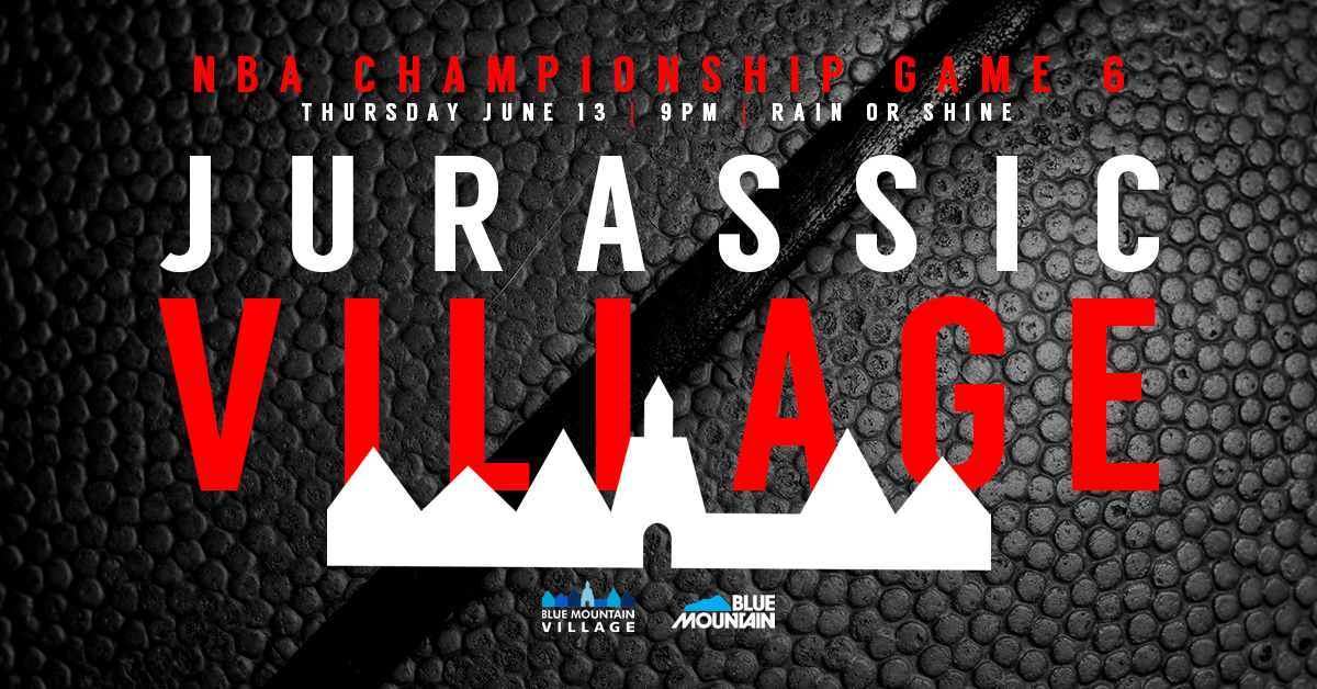 Jurassic Village | NBA Finals in the Blue Mountain Village