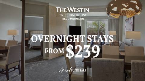 The Westin Trillium House April SUITE SALE SPRING ESCAPES FROM $239